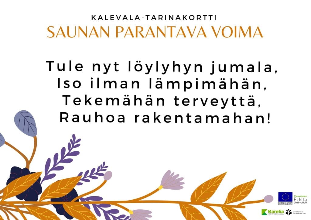 Kalevala-tarinakortti jossa tekstinä;: Saunan parantava voima ja runo Kalevalasta